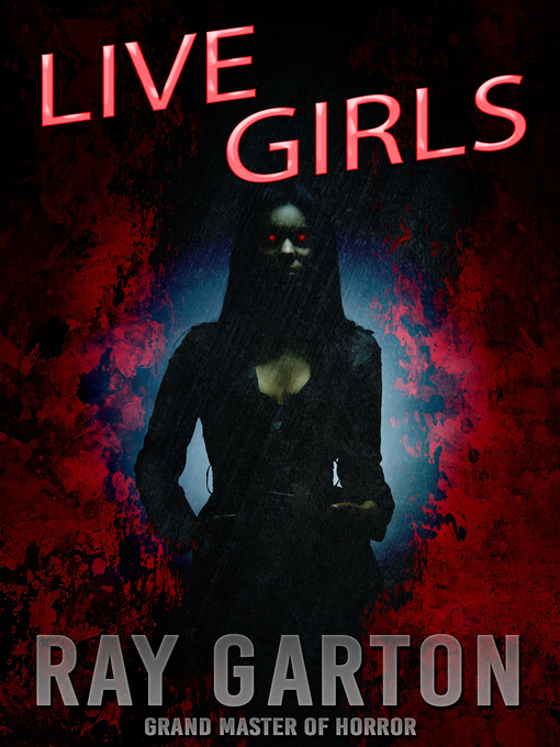 Title details for Live Girls by Ray Garton - Available